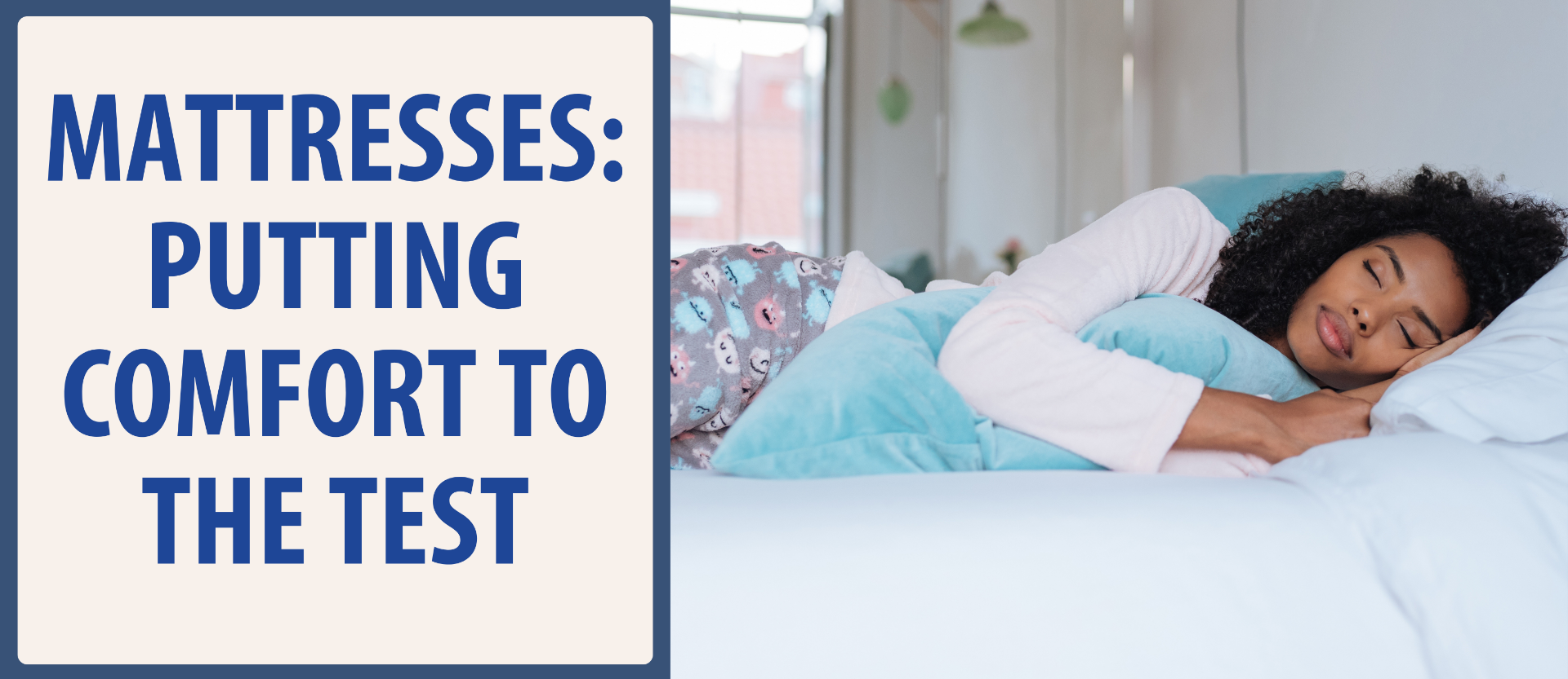 Mattresses: Putting Comfort to the Test 